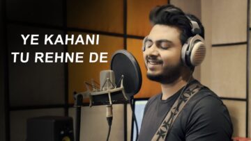 Raj Barman – Ye Kahani Tu Rehne De (Studio Version)